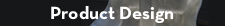 Product Design